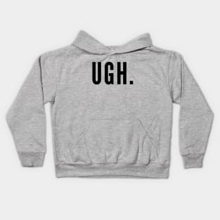 Ugh. Kids Hoodie